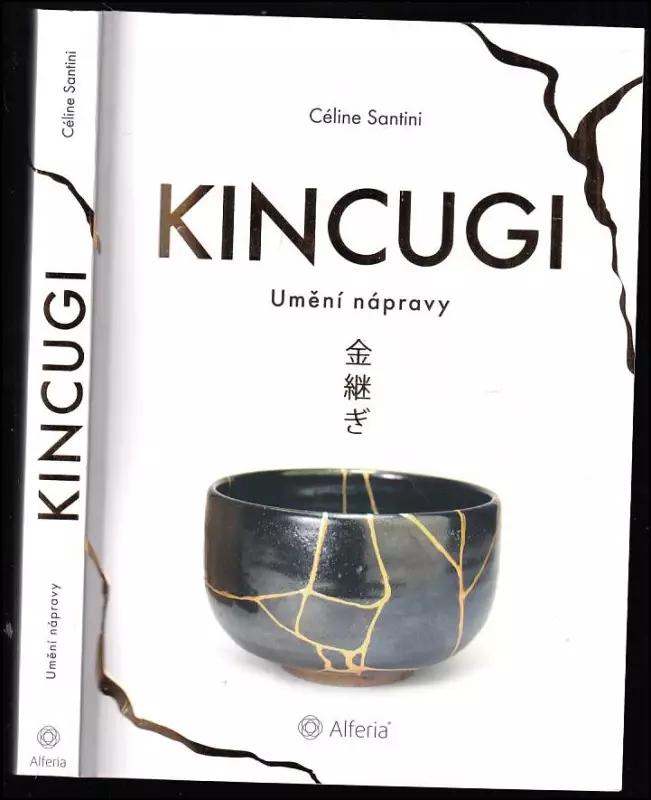 Kincugi : umění nápravy