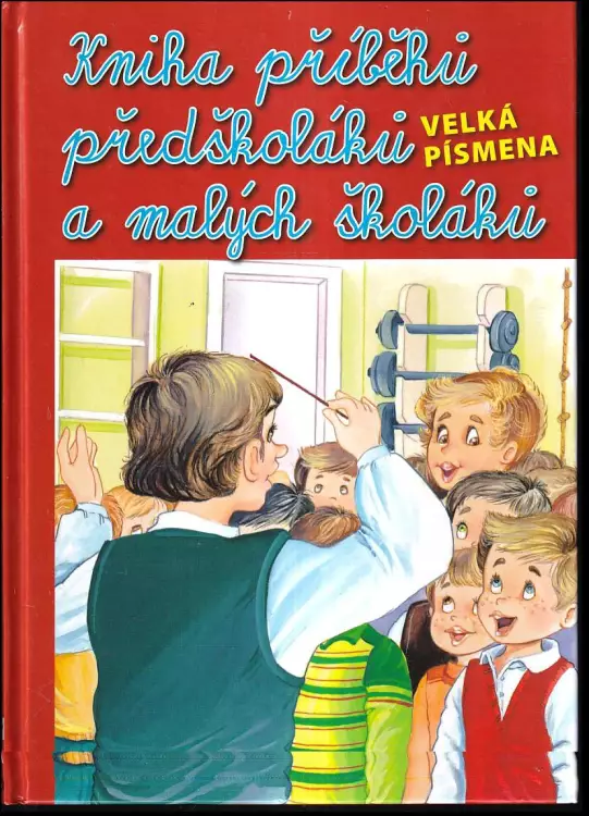 Kniha příběhů malých školáků a předškoláků : učím se číst