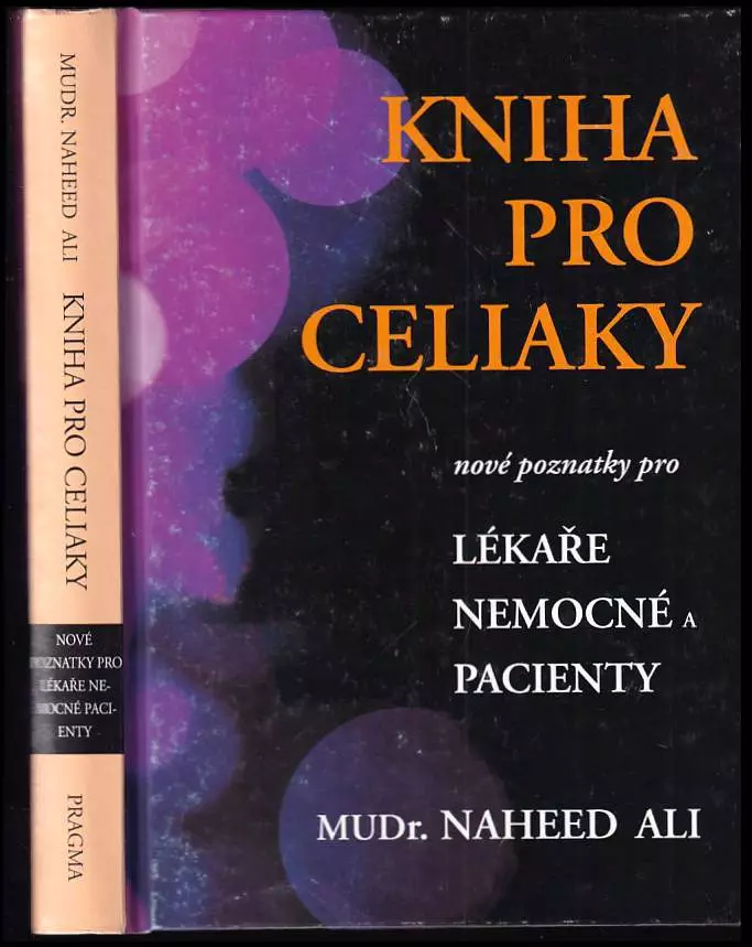 Kniha pro celiaky : nové poznatky pro nemocné, lékaře a pacienty