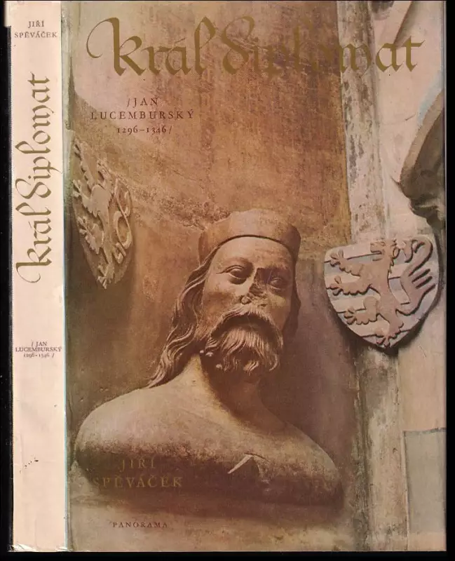 Král diplomat : (Jan Lucemburský - 1296-1346)