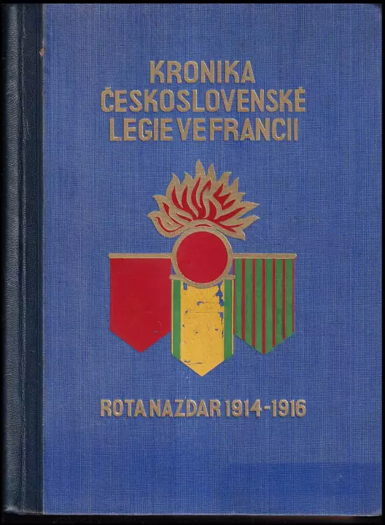Kronika Československé legie ve Francii. Kniha 1, Rota Nazdar 1914-1916