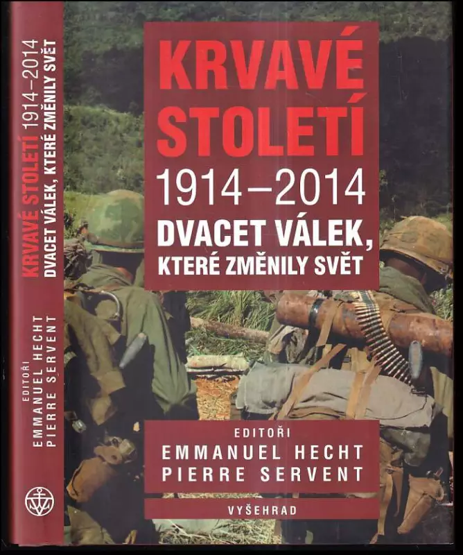 Krvavé století 1914-2014 : dvacet válek, které změnily svět