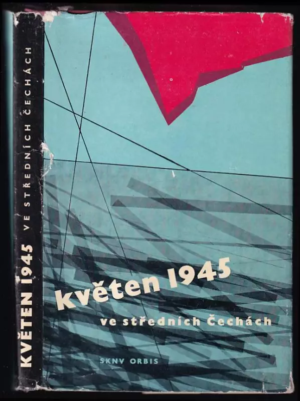 Květen 1945 ve středních Čechách : sborník dokumentů a vzpomínek na revoluční dny 1945