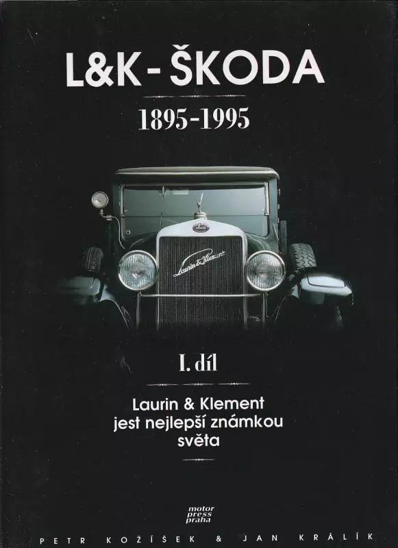 L & K - Škoda 1895-1995 Laurin & Klement jest nejlepší známkou světa 1. díl