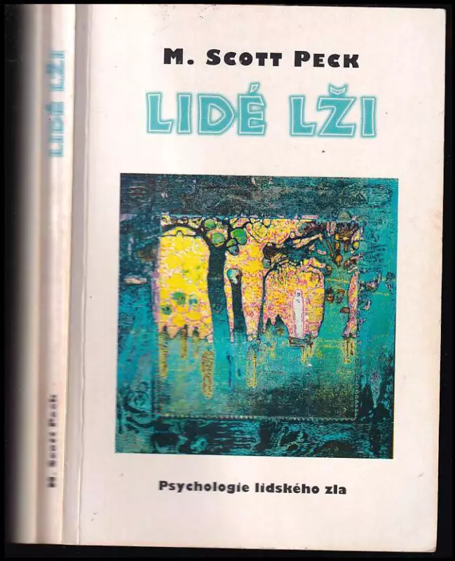 Lidé lži : psychologie lidského zla