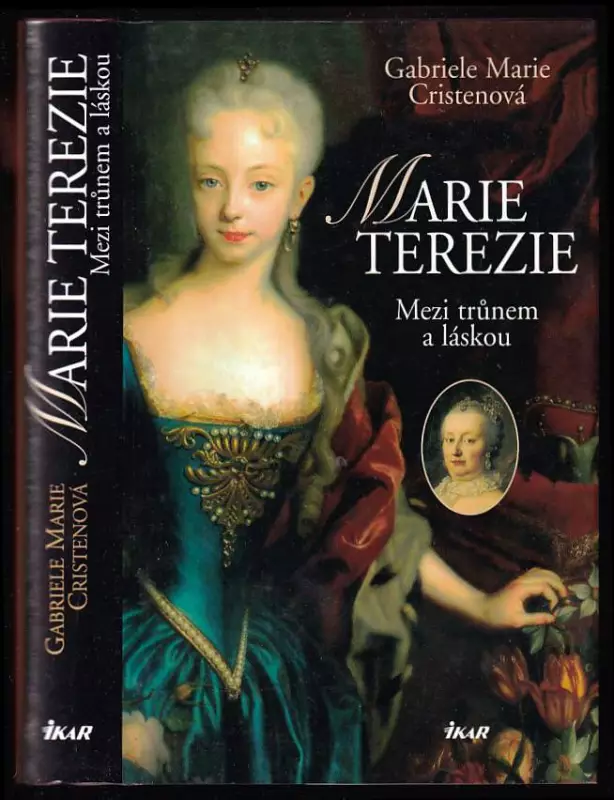 Marie Terezie - mezi trůnem a láskou