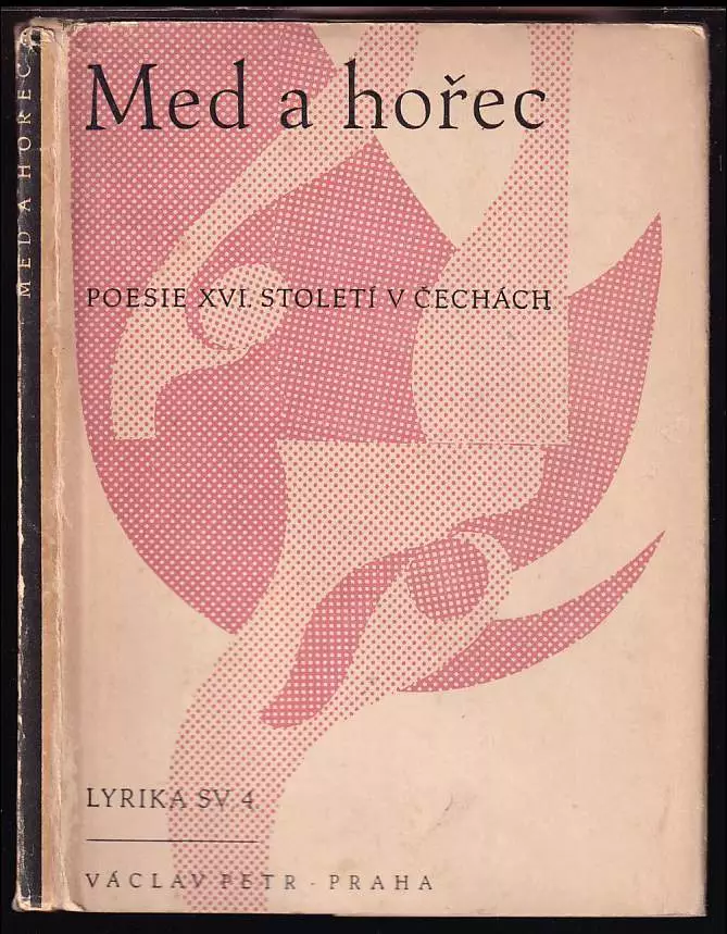 Med a hořec : parafráze z latinské poesie XVI století v Čechách. + PODPIS : parafráze z latinské poesie XVI. století v Čechách