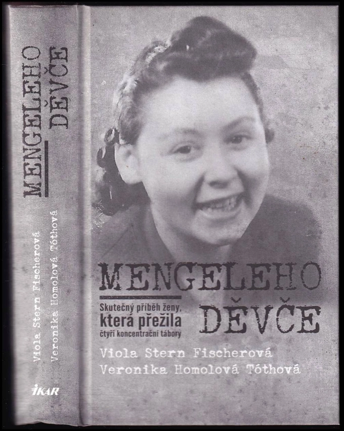 Mengeleho děvče : skutečný příběh ženy, která přežila čtyři koncentrační tábory