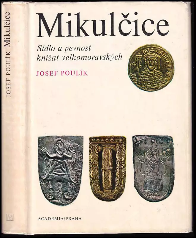 Mikulčice : sídlo a pevnost knížat velkomoravských