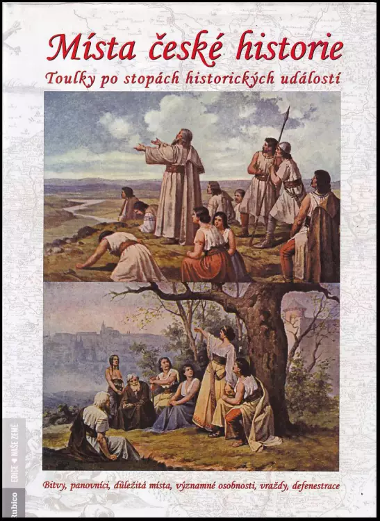 Místa české historie : toulky po stopách historických událostí
