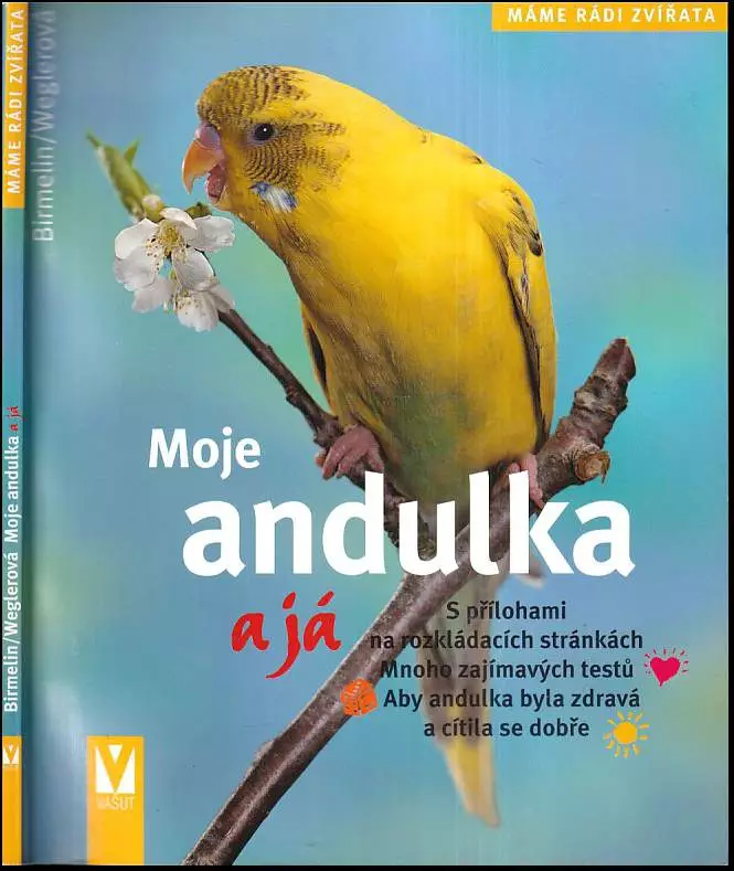 Moje andulka a já : [s přílohami na rozkládacích stránkách]
