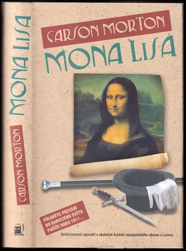 Mona Lisa : beletrizovaná výpověď o skutečné krádeži nejslavnějšího obrazu z Louvru