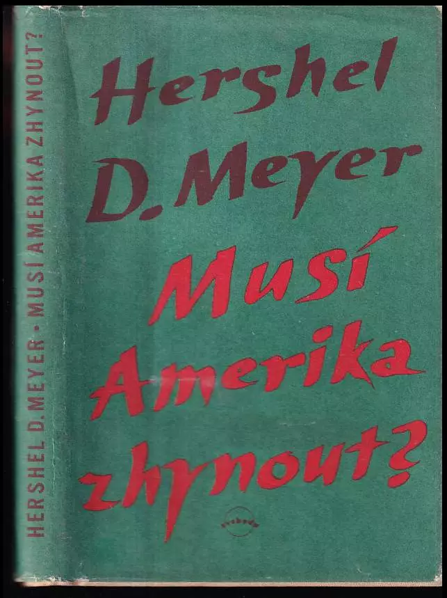 Musí Amerika zhynout? : logika barbarství 20 věku.
