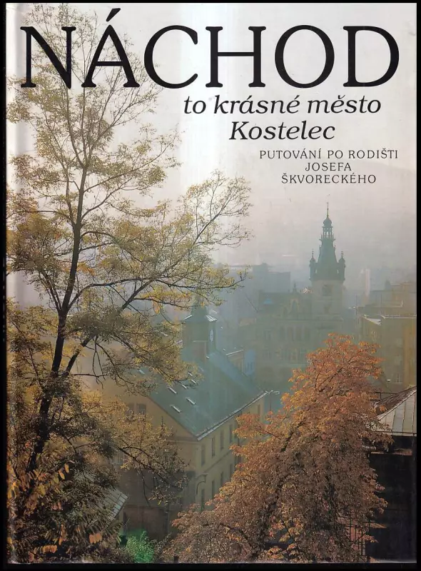 Náchod : to krásné město Kostelec