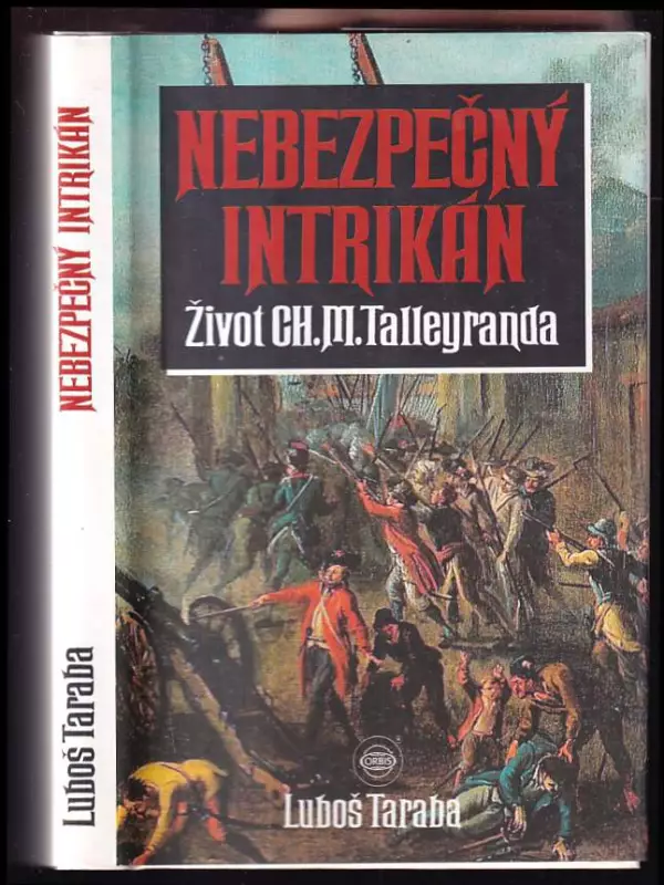 Nebezpečný intrikán : život Ch. M. Talleyranda