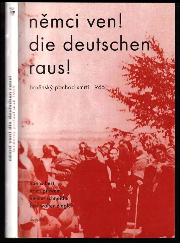 Němci ven! - Die Deutschen raus! - brněnský pochod smrti 1945 - dokumentace