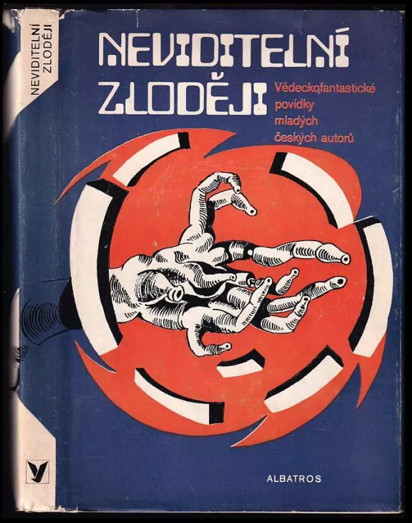 Neviditelní zloději : vědeckofantastické povídky mladých českých autorů