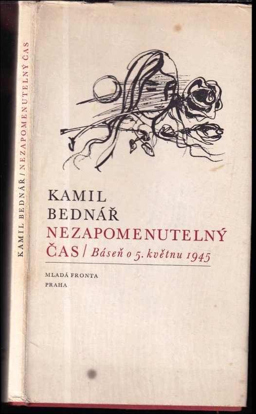 Nezapomenutelný čas : báseň o 5. květnu 1945