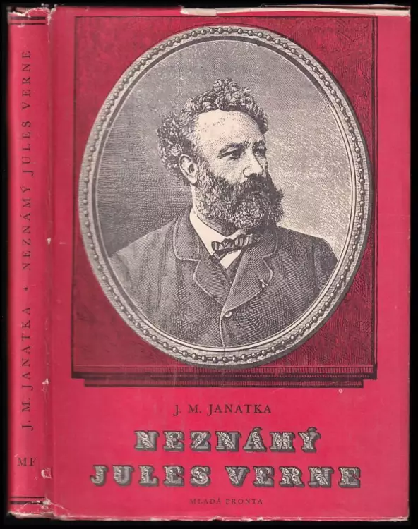 Neznámý Jules Verne – Jeho skutečný život, osobnost a dílo : jeho skutečný život, osobnost a dílo