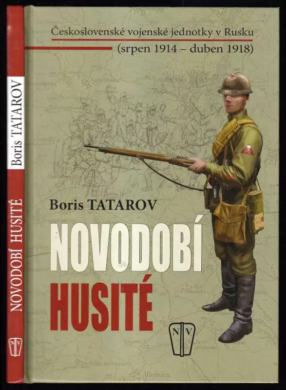 Novodobí husité - československé vojenské jednotky v Rusku (srpen 1914 - duben 1918)