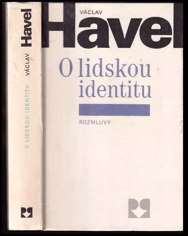 O lidskou identitu : úvahy, fejetony, protesty, polemiky, prohlášení a rozhovory z let 1969-1979