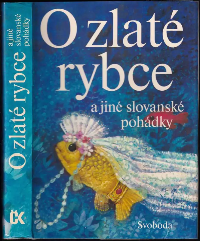 O zlaté rybce a jiné slovanské pohádky : uspořádal Jan Červenka