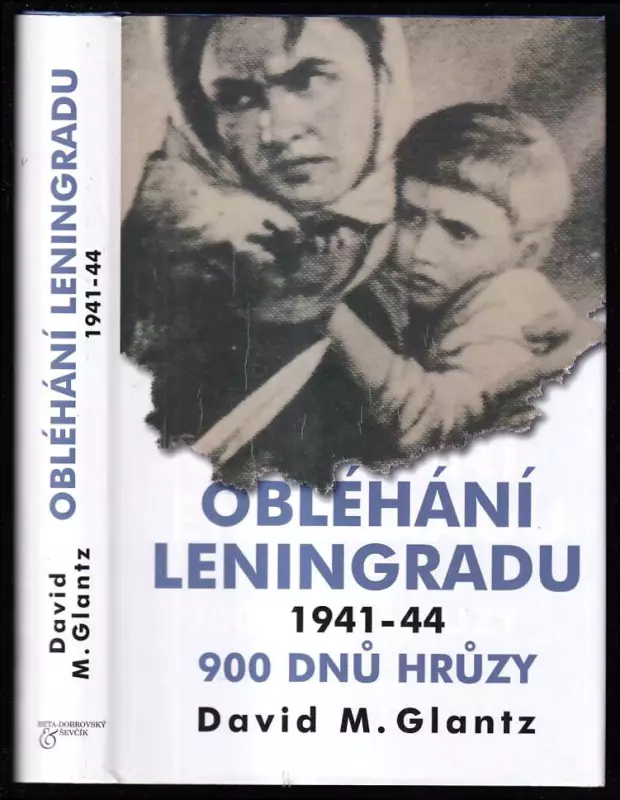 Obléhání Leningradu 1941-44 - devět set dnů hrůzy
