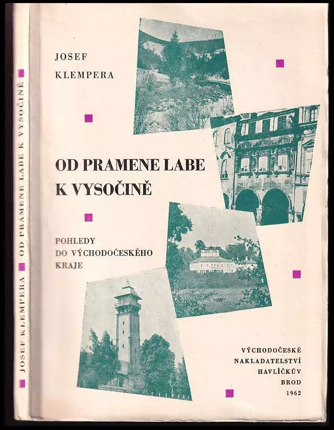 Od pramene Labe k Vysočině : Pohledy do Východočeského kraje : pohledy do Východočeského kraje