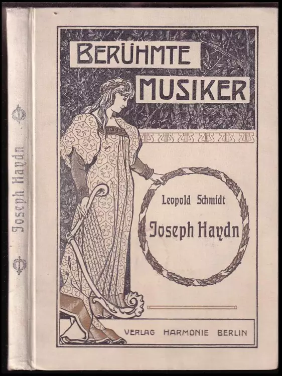 oseph Haydn. Berühmte Musiker Lebens- und Charakterbilder nebst Einführung in die Werke der Meister III
