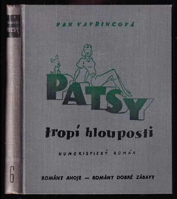 📙 Patsy tropí hlouposti : humoristický román - Fan Vavřincová (1939 ...