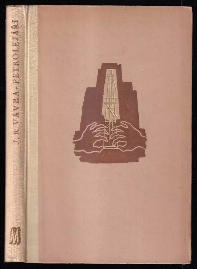 Petrolejáři : Román z anglo-amer petrolejové války r. 1927. - PODPIS J. R. VÁVRA : Román z anglo-amer. petrolejové války r. 1927