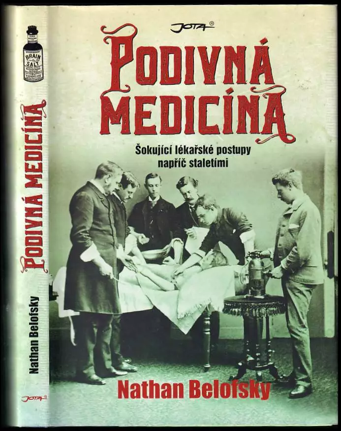 Podivná medicína : šokující lékařské postupy napříč staletími
