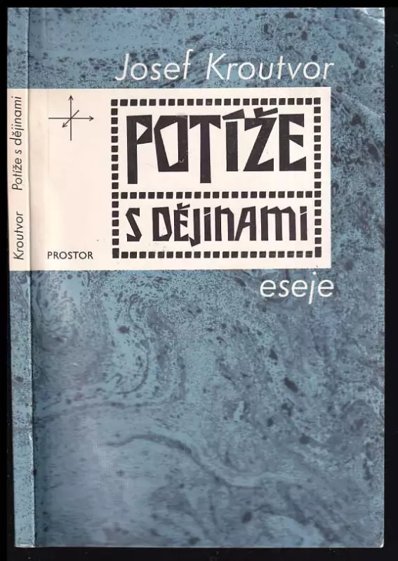 Potíže s dějinami : eseje