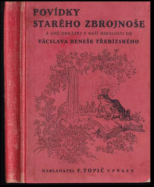 Povídky starého zbrojnoše a jiné obrázky z naší minulosti od Vácslava Beneše-Třebízského [pseud].