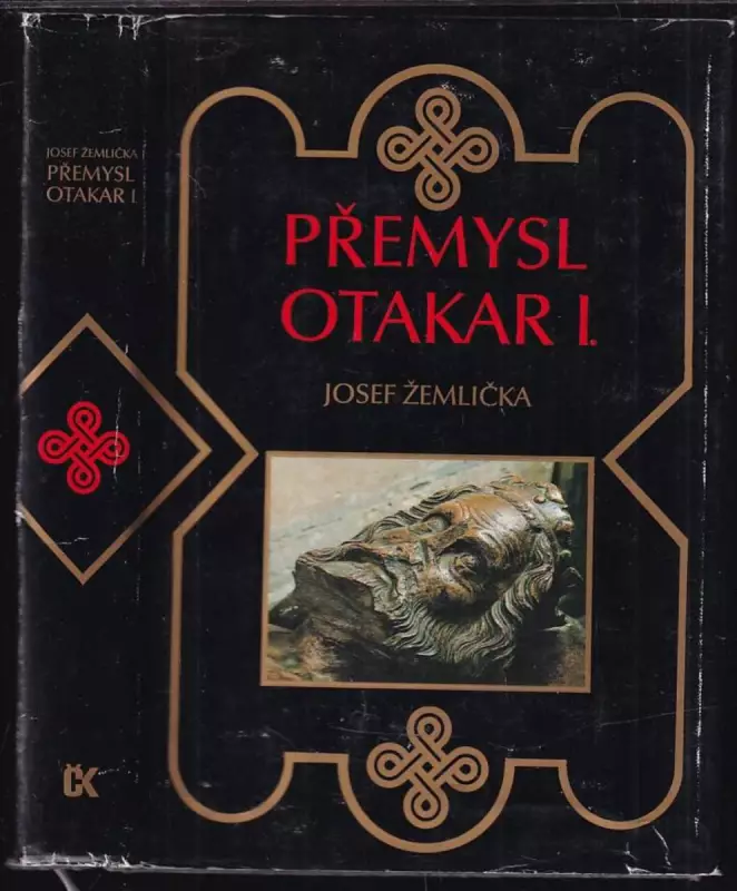 Přemysl Otakar I - panovník, stát a česká společnost na prahu vrcholového feudalismu