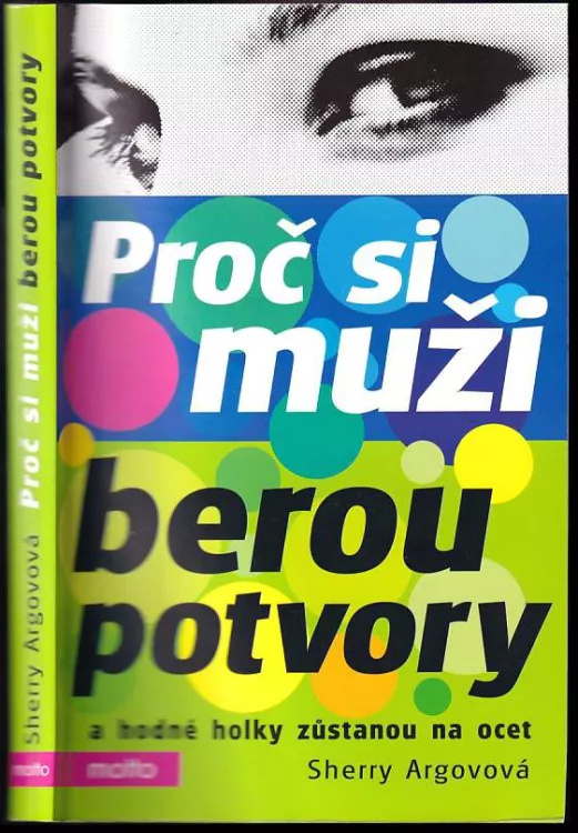 Proč si muži berou potvory a hodné holky zůstanou na ocet