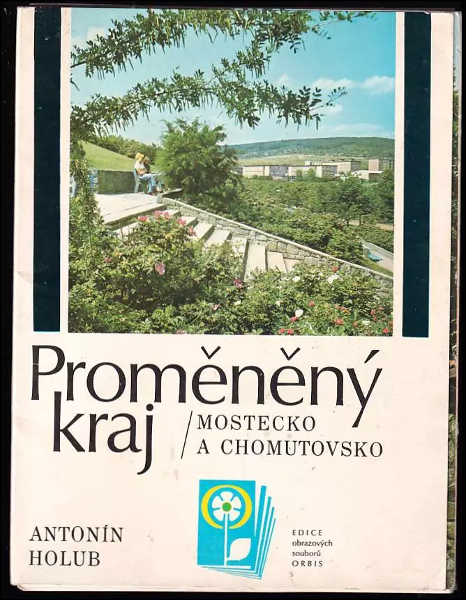 Proměněný kraj/ Mostecko a Chomutovsko