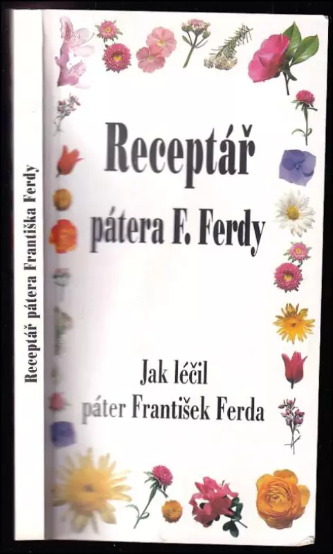Receptář pátera F. Ferdy - Jak léčil páter František Ferda
