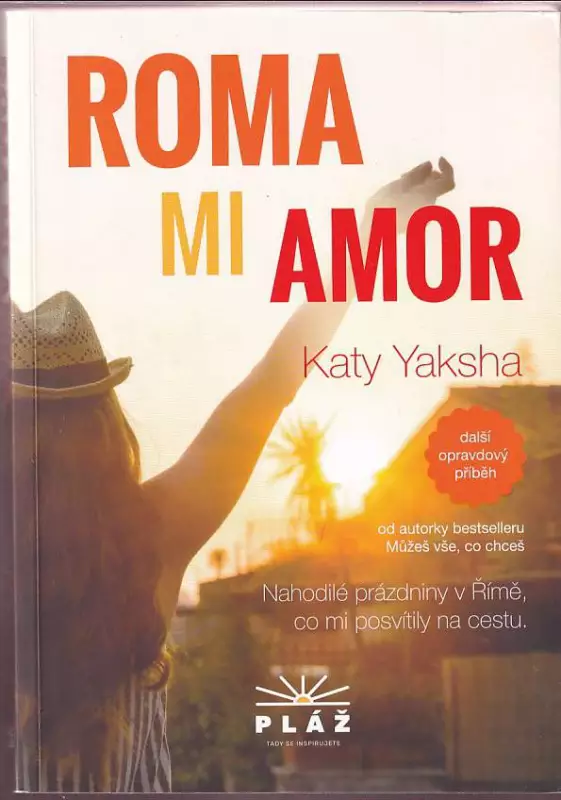 Roma mi amor : opravdový příběh : nahodilé prázdniny v Římě, co mi posvítily na cestu