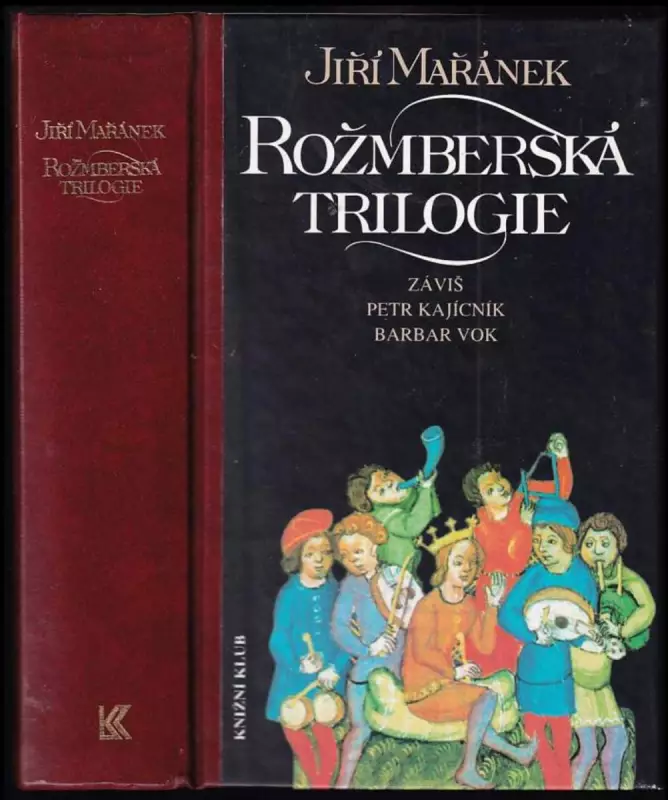 Rožmberská trilogie : Záviš – Petr Kajícník – Barbar Vok