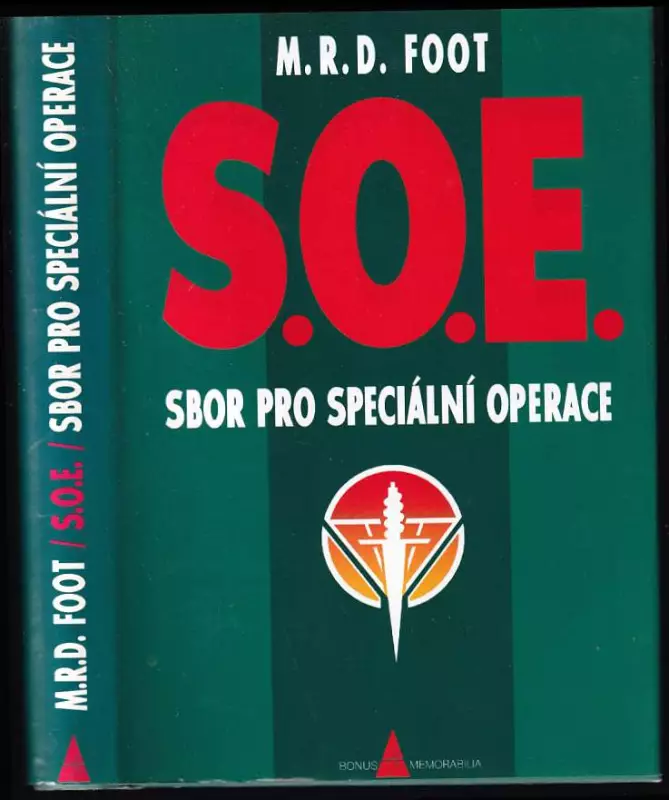 S. O. E. Sbor pro speciální operace : Stručná historie Útvaru zvláštních operací 1940 - 1946