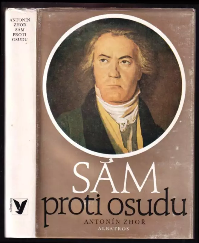 Sám proti osudu : vyprávění o životě Ludwiga van Beethovena