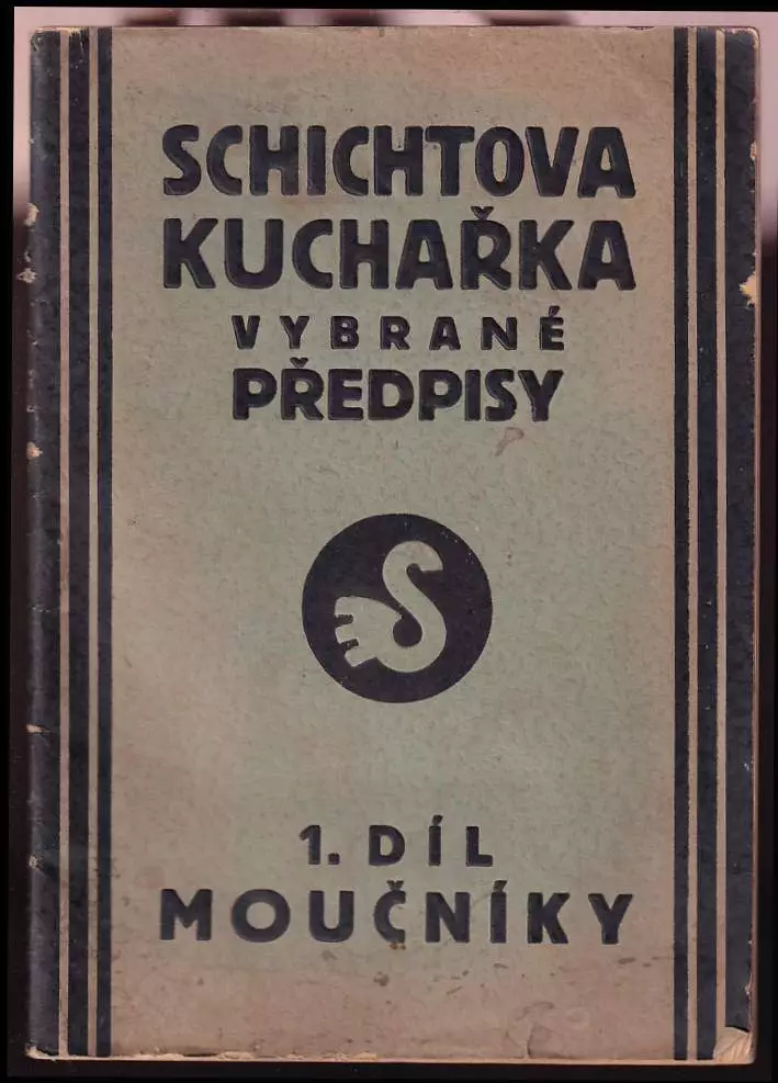 Schichtova kuchařka : vybrané předpisy 1. díl, Moučníky.