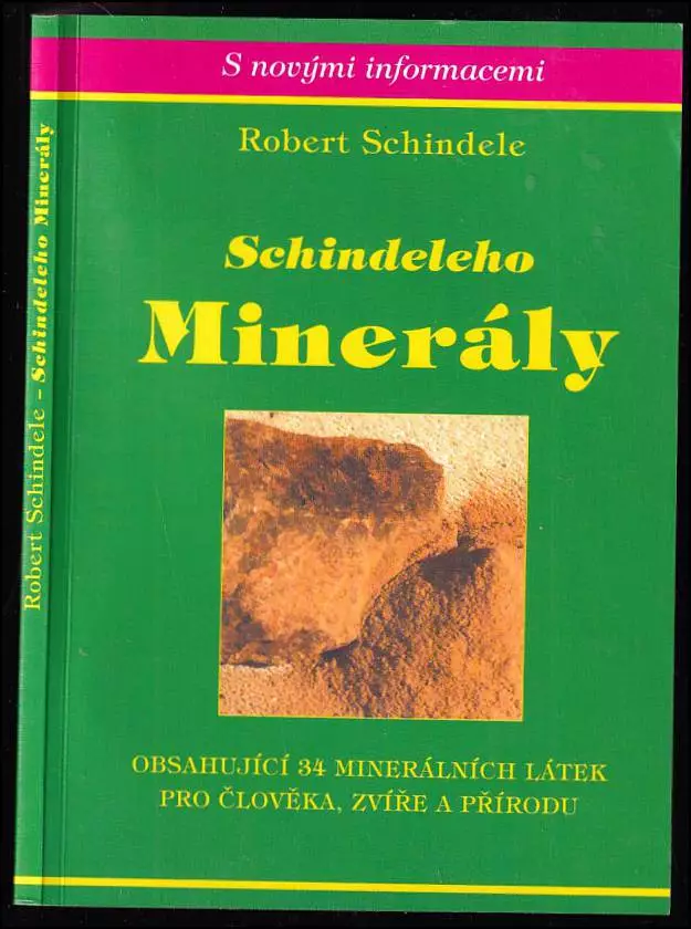 Schindeleho minerály : obsahující 34 minerálních látek pro člověka, zvíře a přírodu