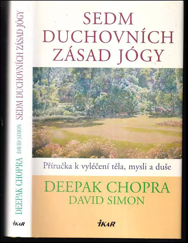 Sedm duchovních zásad jógy : příručka k vyléčení těla, mysli a duše