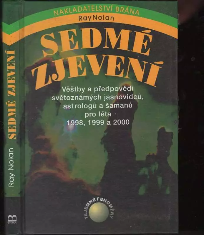Sedmé zjevení : věštby a předpovědi světoznámých jasnovidců, astrologů a šamanů pro léta 1998, 1999 a 2000