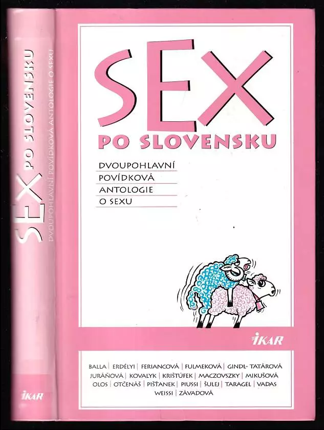 Sex po slovensku - Dvoupohlavní povídková antologie o sexu : dvoupohlavní povídková antologie o sexu
