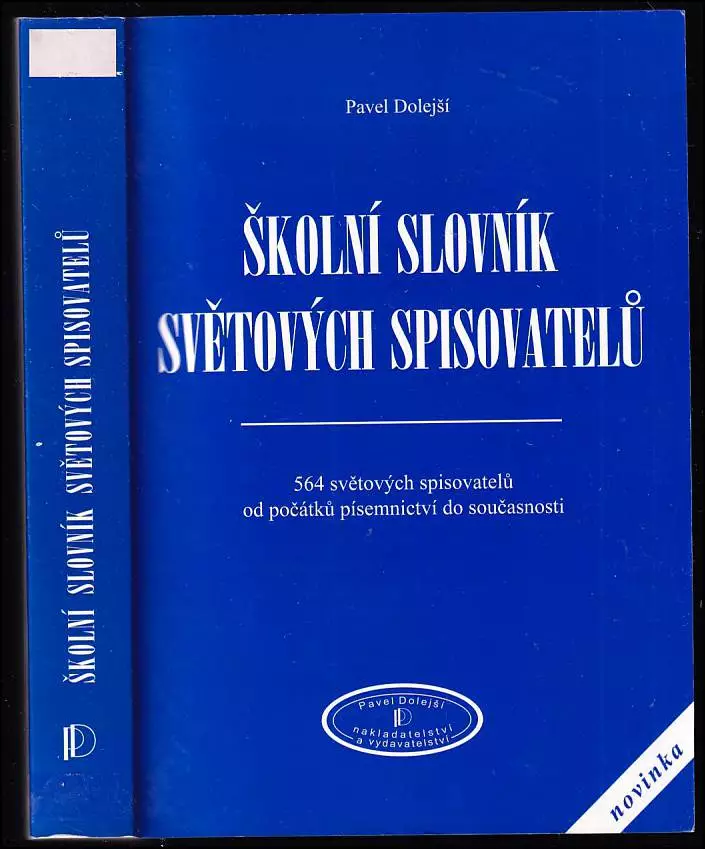 Školní slovník světových spisovatelů : 564 světových spisovatelů od počátků písemnictví do současnosti