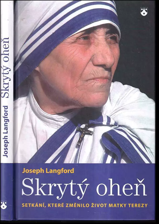 Skrytý oheň : setkání, které změnilo život Matky Terezy
