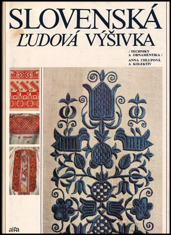 Slovenská ľudová výšivka - techniky a ornamentika